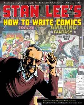 Stan Lee's How to Write Comics - Stan Lee
