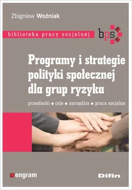 Programy i strategie polityki społecznej dla grup ryzyka - Zbigniew Woźniak