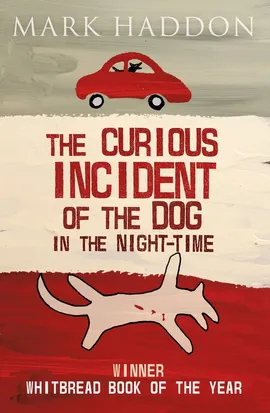 The Curious Incident of the Dog In the Night - Mark Haddon