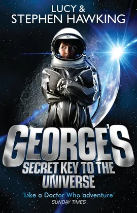 George's Secret Key to the Universe - Lucy Hawking, Stephen Hawking
