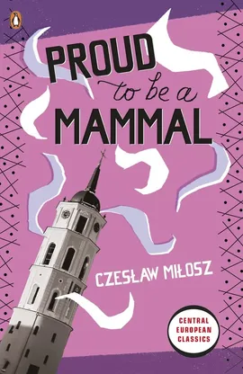 Proud To Be A Mammal - Milosz Czeslaw