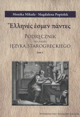 Podręcznik do języka starogreckiego Tom 2 - Monika Mikuła, Magdalena Popiołek
