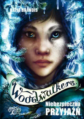 Woodwalkers Tom 2 Niebezpieczna przyjaźń - Katja Brandis