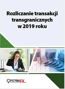 Rozliczanie transakcji transgranicznych w 2019 roku - Tomasz Krywan