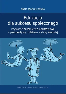 Edukacja dla sukcesu społecznego - Anna Mazurowska