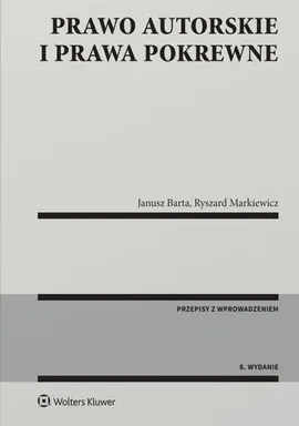 Prawo autorskie i prawa pokrewne - Janusz Barta, Ryszard Markiewicz