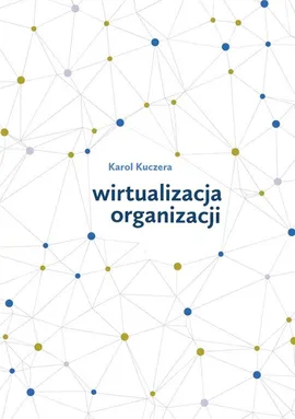 Wirtualizacja organizacji - Karol Kuczera