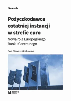 Pożyczkodawca ostatniej instancji w strefie euro - Ewa Stawasz-Grabowska