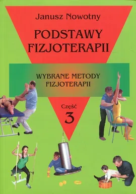 Podstawy fizjoterapii Część 3 - Outlet - Janusz Nowotny
