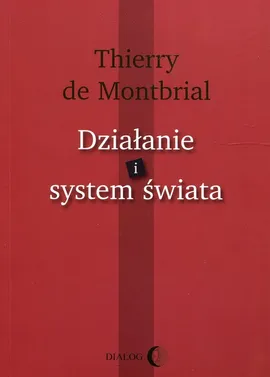 Działanie i system świata - Outlet - de Montbrial Thierry