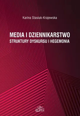 Media i dziennikarstwo - Karina Stasiuk-Krajewska
