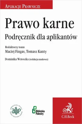 Prawo karne. Podręcznik dla aplikantów - Dominika Wetoszka, Maciej Fingas, Tomasz Kanty