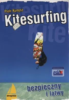 Kitesurfing bezpieczny i łatwy - Piotr Kunysz
