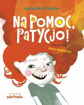 Na pomoc, Patycjo! - Agnieszka Urbańska, Marta Krzywicka
