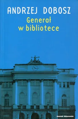 Generał w bibliotece - Andrzej Dobosz