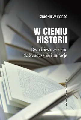 W cieniu historii - Zbigniew Kopeć