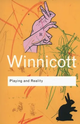 Playing and Reality - Winnicott D. W.