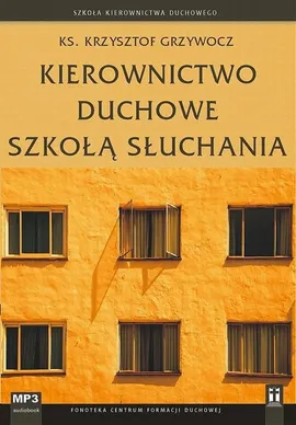 Kierownictwo duchowe szkołą słuchania - Krzysztof Grzywocz