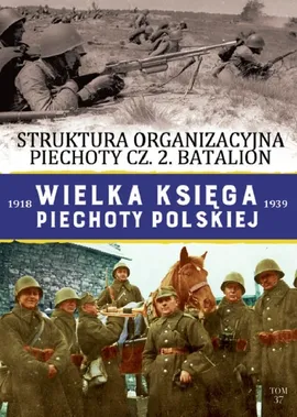 Wielka Księga Piechoty Polskiej 1918-1939 Tom 37