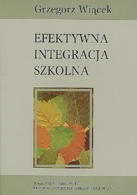 Efektywna integracja szkolna - Grzegorz Wiącek