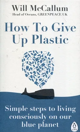 How to Give Up Plastic - Will McCallum