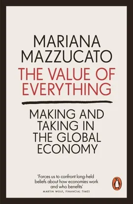 The Value of Everything - Mariana Mazzucato