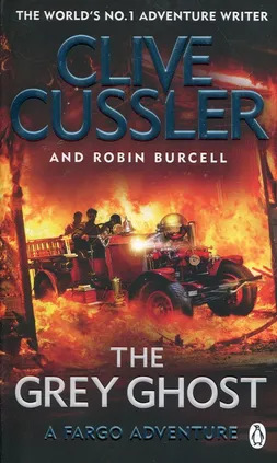 The Grey Ghost Fargo Adventure - Clive Cussler, Robin Burcell