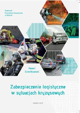 Zabezpieczenie logistyczne w sytuacjach kryzysowych - Paweł Szmitkowski