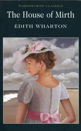 The House of Mirth - Edith Wharton