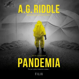 Akta zagłady Tom 1 Pandemia - A. G. Riddle