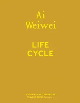 Ai Weiwei: Life Cycle