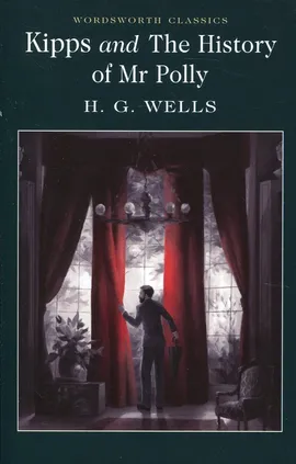 Kipps & The History of Mr Polly - H.G. Wells