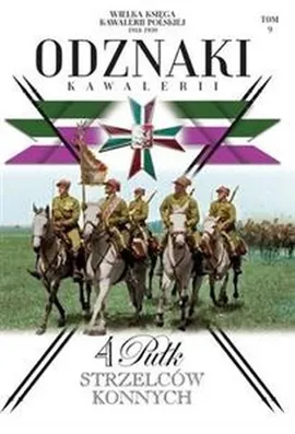 Wielka Księga Kawalerii Polskiej 1918-1939 Odznaki Kawalerii Tom 9