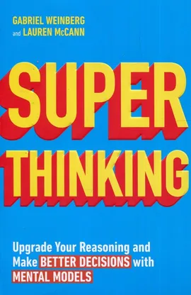 Super Thinking - Gabriel Weinberg, Lauren McCann