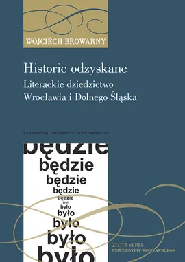 Historie odzyskane - Wojciech Browarny