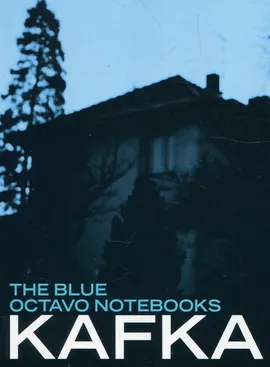 The Blue Octavo Notebooks - Franz Kafka