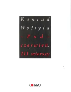 Pod czerwień 111 wierszy - Konrad Wojtyła
